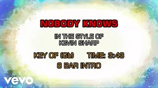 Video thumbnail of "Kevin Sharp - Nobody Knows (Karaoke)"