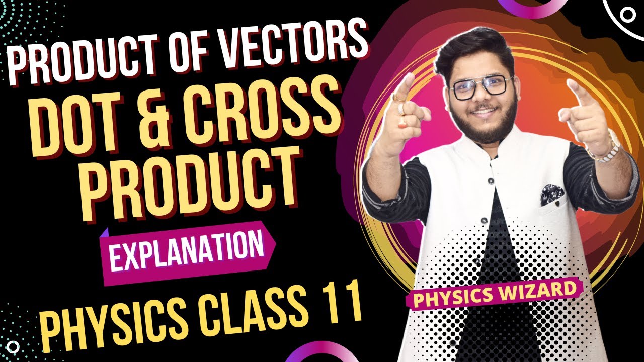 7 VECTOR PRODUCT OF TWO VECTORS PHYSICS CLASS 11 YouTube 7-vector-product-of-two-vectors-physics-class-11-youtube