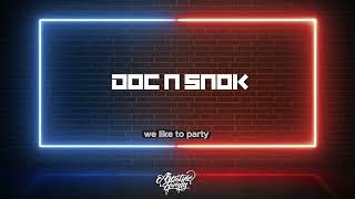 We Like To Party [DocNSnok]