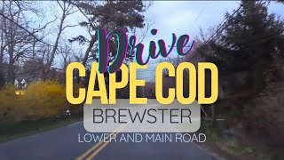 Driving Scenic Cape Cod - Brewster (Lower Road and Main Street)