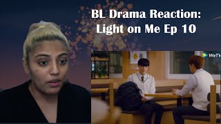 BL Drama Reaction: Light on Me Ep 10