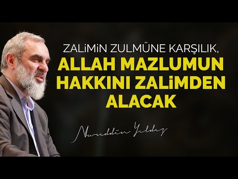 Zalimin zulmüne karşılık, Allah mazlumun hakkını zalimden alacak - Nureddin Yıldız