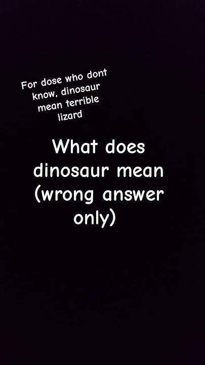What Does Dinosaur Mean YouTube what-does-dinosaur-mean-youtube