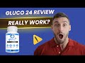 GLUCO 24 REVIEWS - [REALLY WORKS?] Read This Before You Buy - Is Gluco 24 Worth It?