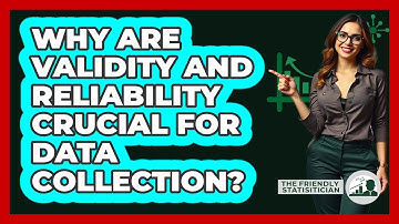 Why Are Validity And Reliability Crucial For Data Collection? - The Friendly Statistician