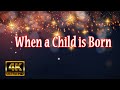 Miniature de la vidéo de la chanson When A Child Is Born