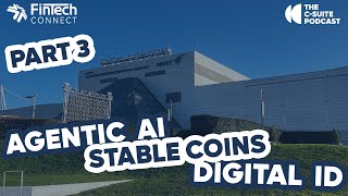 10 years of FinTech Connect: Agentic AI, stablecoins and digital ID – part 3 of 3