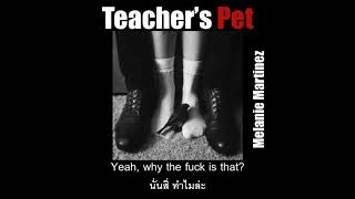 [THAISUB] Teacher’s Pet - Melanie Martinez