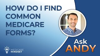 How Do I Find Common Medicare Forms? [Ask Andy] by Medicare Mindset 230 views 1 year ago 3 minutes, 35 seconds