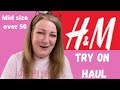 H&M Try On Haul Mid size Over Fifty Summer Fashion Clothing HM