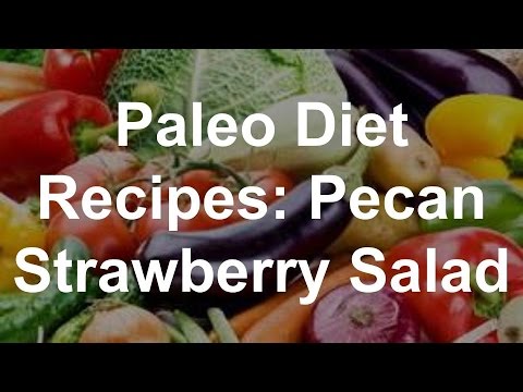 Paleo Diet: Recipes Pecan Strawberry Salad