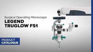 Legend Truglow FS1 | Surgical Microscope | AAOM | Appasamy Associates