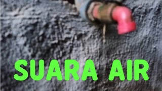 SUARA AIR MENGALIR DARI KRAN