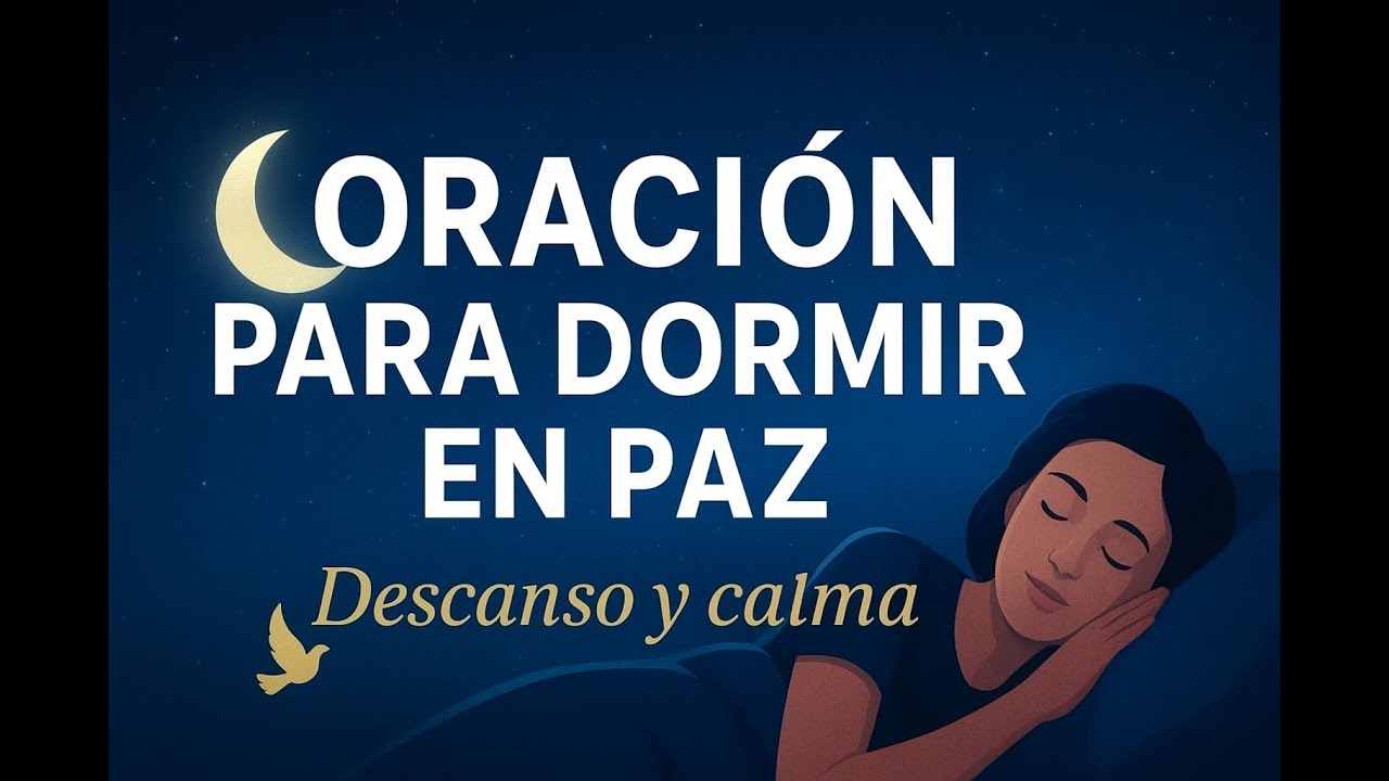 ORACIÓN PODEROSA PARA DORMIR EN PAZ | Dios Te Da Calma y Descanso Esta ...