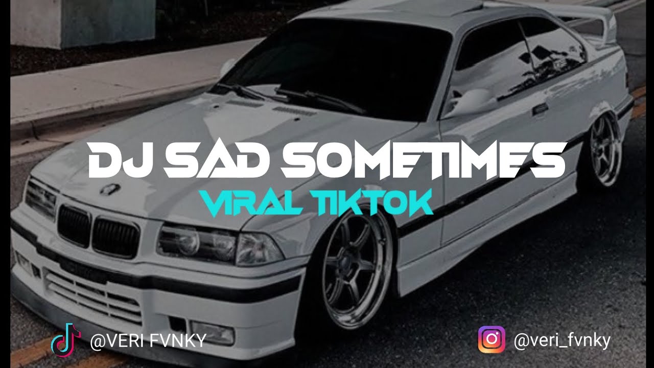 DJ SAD SOMETIMES X VERI FVNKY BIKIN JATUH HATI TERBARU VIRAL TIKTOK? 