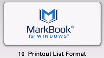 MarkBook® For Windows: 10 Printout List Format
