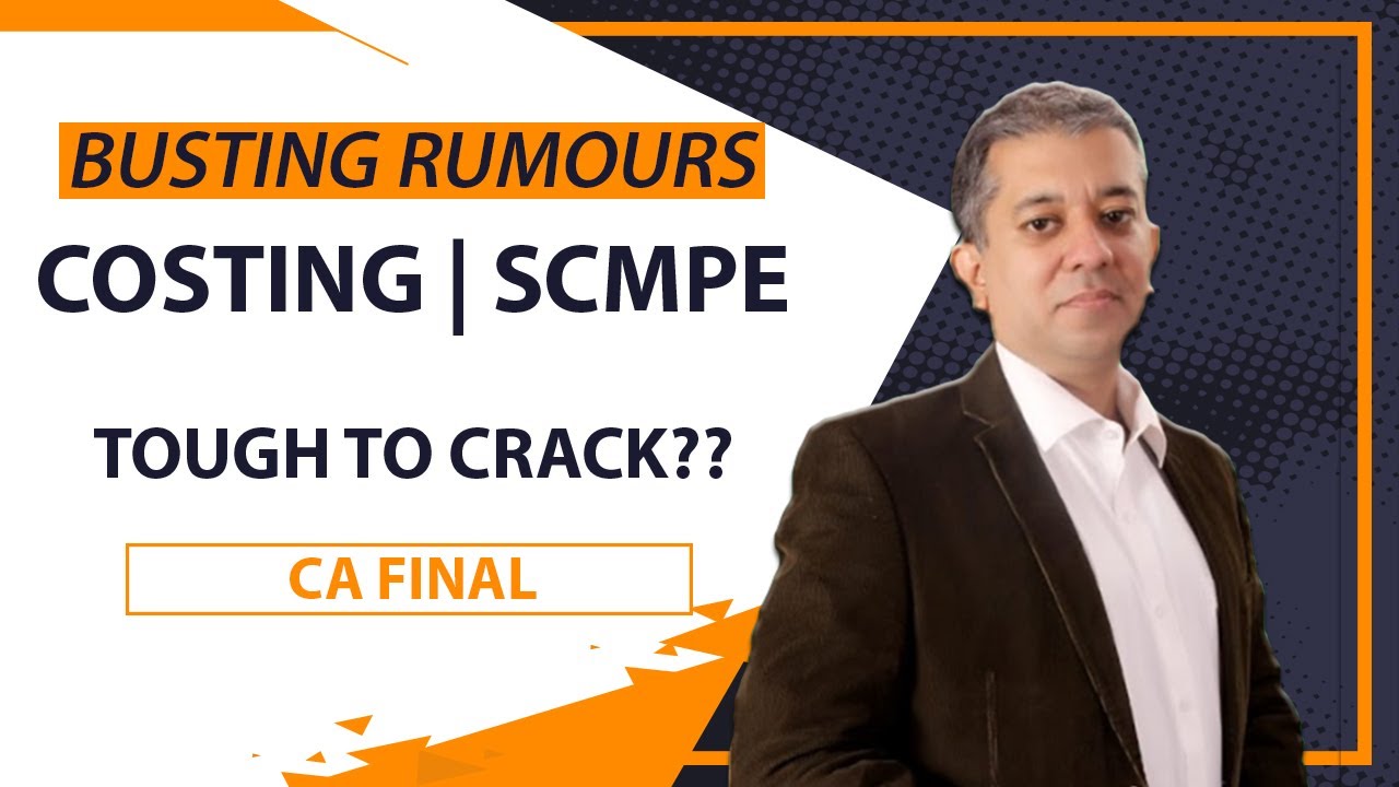 Toughest Subject In CA FINAL COSTING SCMPE Busting Some Rumors