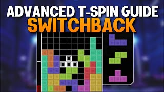 Advanced T-Spin Tutorial: The Switchback