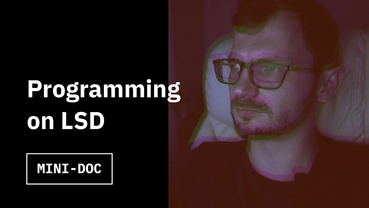 Programming on LSD