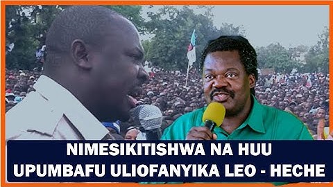MAKALI YA HECHE AKASILISHWA NA ALICHOKIITA "UPUMBAFU" KILICHOFANYIKA LEO