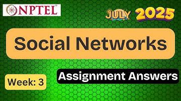 Social Networks week 3 With Proof!! | NPTEL assignment answer | July 2025