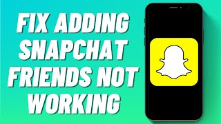 How To FIX Adding Snapchat Friends Not Working screenshot 1