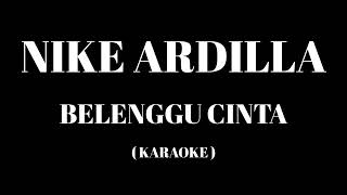 NIKE ARDILLA - Belenggu Cinta ( Karaoke )