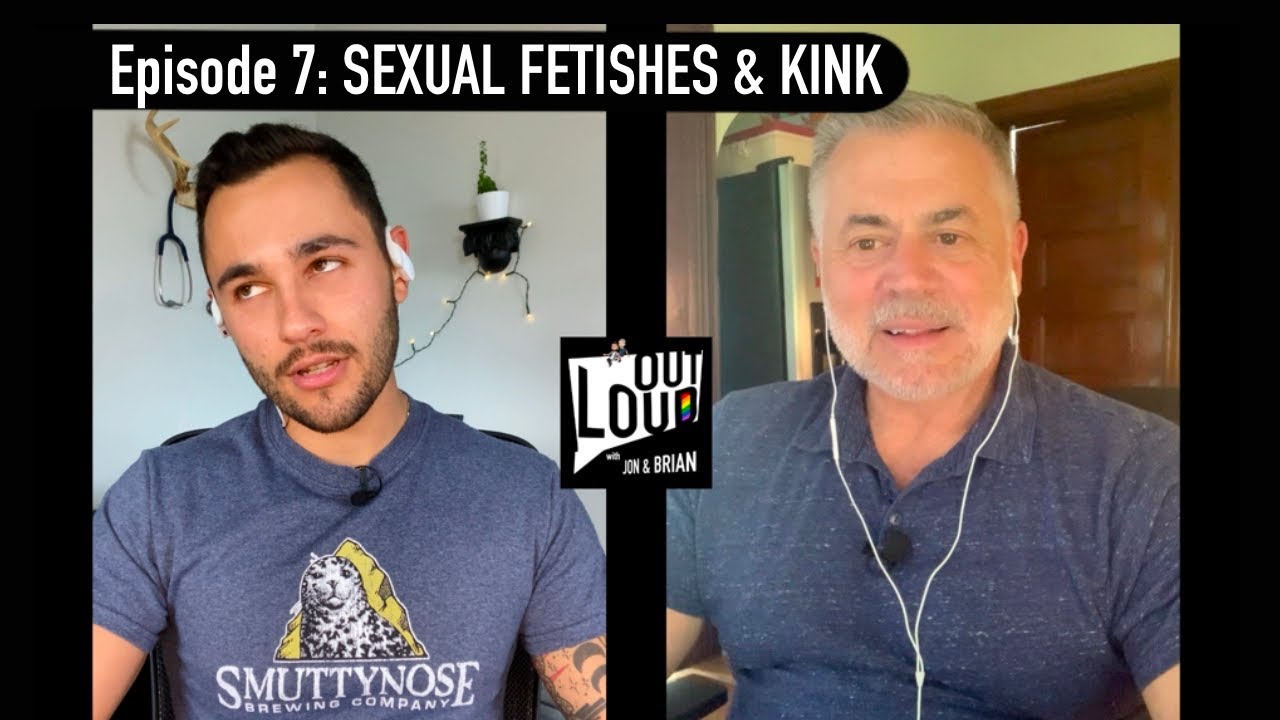 Gays talk about sexual fetishes | Out Loud Podcast: Episode 7