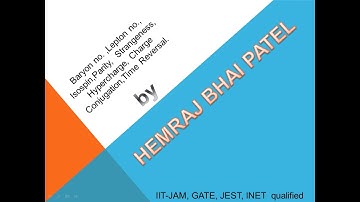 Basic Particle Physics(4) Baryon no.,Lepton no.,Isospin,Parity, Strangeness,Hypercharge, C,T.