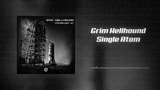 Grim Hellhound - Single Atom