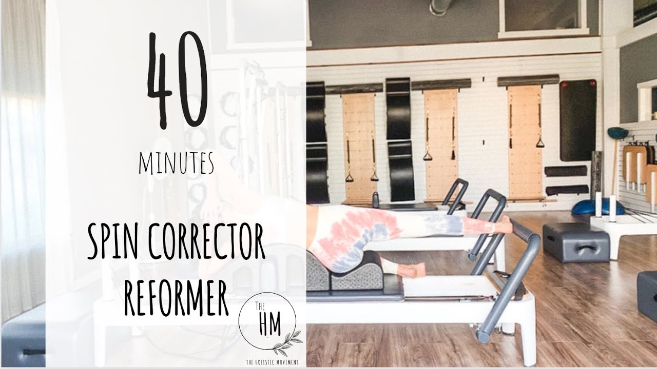 Pilates Reformer Spin Corrector | Beginner/Intermediate Workout