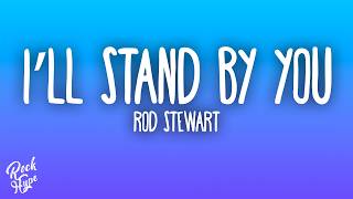 Rod Stewart - I’ll Stand by You