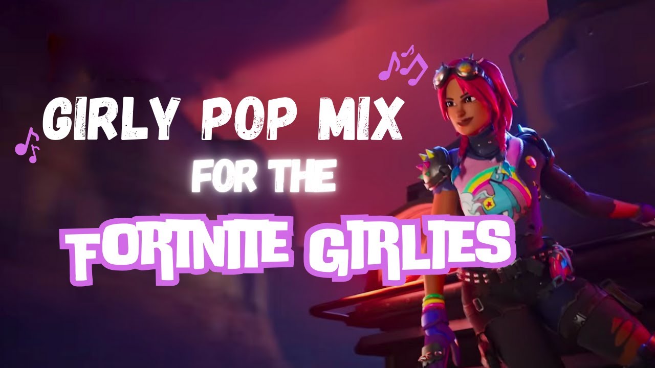 GIRLY POP MIX for the FORTNITE Girlies 💗🦋✨