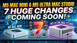 M5 Mac Mini &amp; M5 Ultra Mac Studio: 7 HUGE Upgrades &amp; Release Date! ⚡