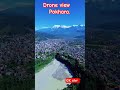 Drone pokhara view Nepal #travel #drone #pokhari natural viwe #nature