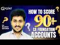 Strategy to Get 90+ Marks in CA Foundation Accounts || By CA Rajesh Sharma|| #icai #cafoundation
