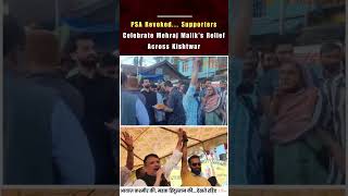 PSA of MLA Doda Mehraj Malik Quashed by Hon’ble J&amp;K High Court; Celebrations Held in Kishtwar