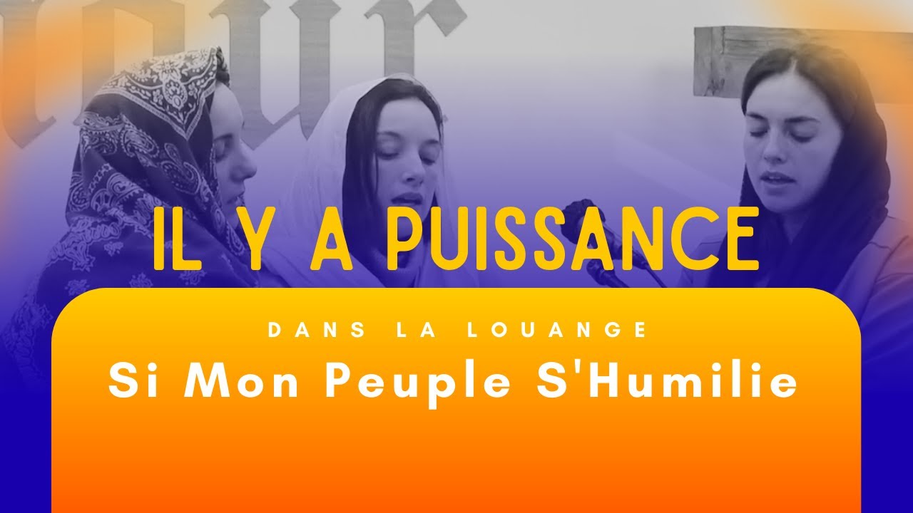 Puissance de la Louange : Si Mon Peuple S'Humilie – Cantique Vie et Lumière