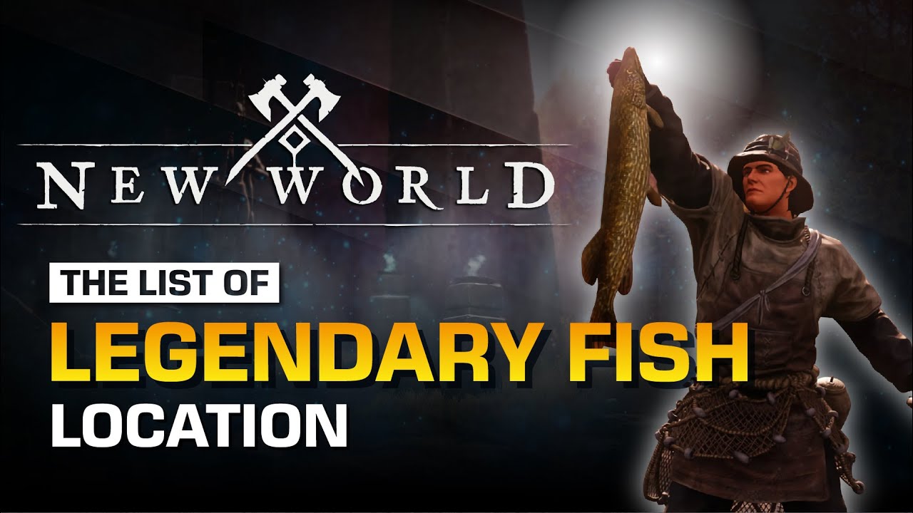 New World Gathering (Fishing) Tips: The Fish List of Legendary Fish