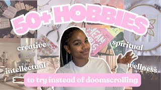 hobbies you NEED to get into to replace doomscrolling 🌷 50+ ideas