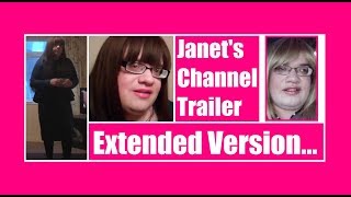 Janet's Extended Channel Trailer (2017/2018)