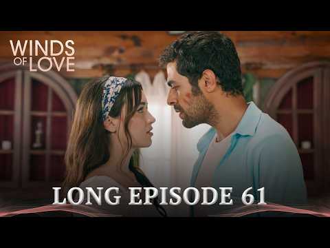 Winds of Love Long Episode 61 | Rüzgarlı Tepe 61. Uzun Bölüm