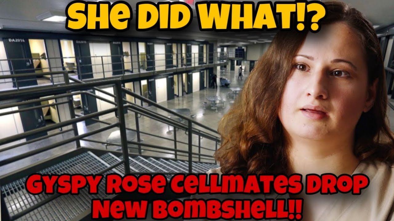 Gypsy Rose Blanchard Cellmates Drop New Bombshell Info That Will Shock