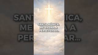 SANTA MÔNICA, ME ENSINA A PERSEVERAR!