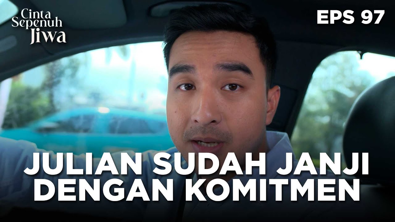 Julian Sudah Berjanji Dengan Komitmennya Pada Lala - CINTA SEPENUH JIWA | EPS 97 Part 2