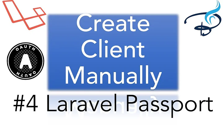 Laravel Passport |  | OAuth 2.0 | Create Clients Manually #4