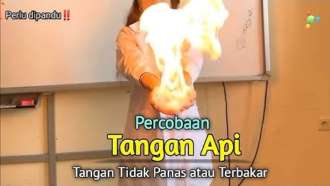 IPA FISIKA : Percobaana Tangan Api, Hand Fire (Eksperimen Praktek Praktikum Sederhana)