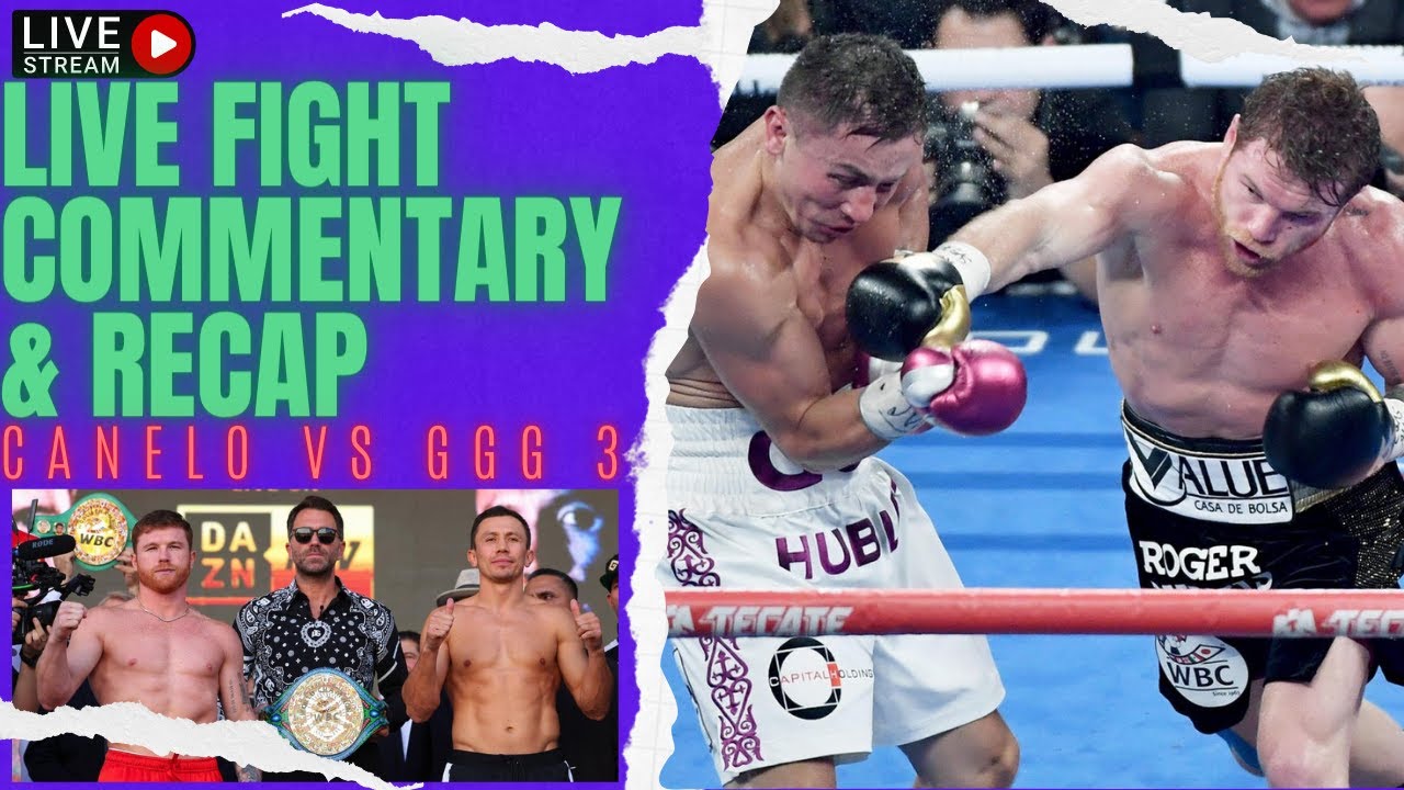 Canelo Alvarez vs Gennady Golovkin 3 Fight Commentary LIVE, Highlights, Chat Post Fight REACTION 