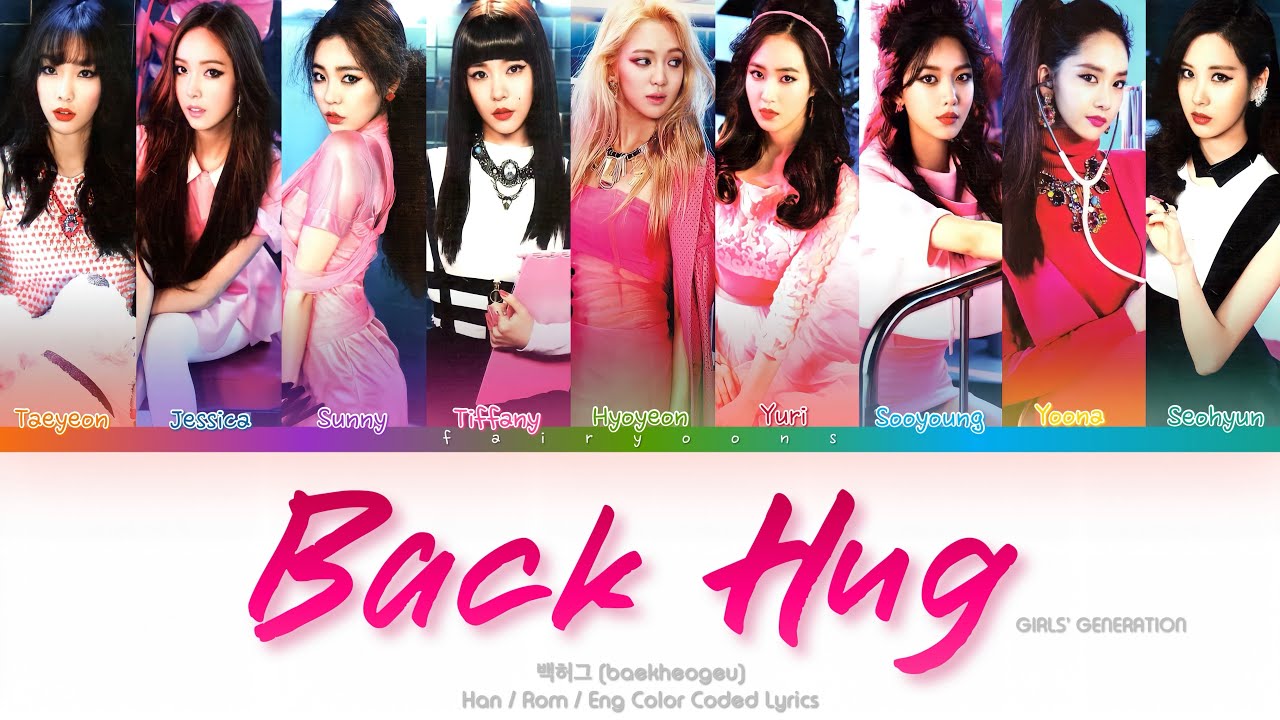 Girls’ Generation (소녀시대) Back Hug (백허그) Color Coded Lyrics (Han/Rom/Eng)