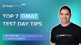 Top 7 GMAT Test Day Tips by @TargetTestPrep  Expert Jeff Miller